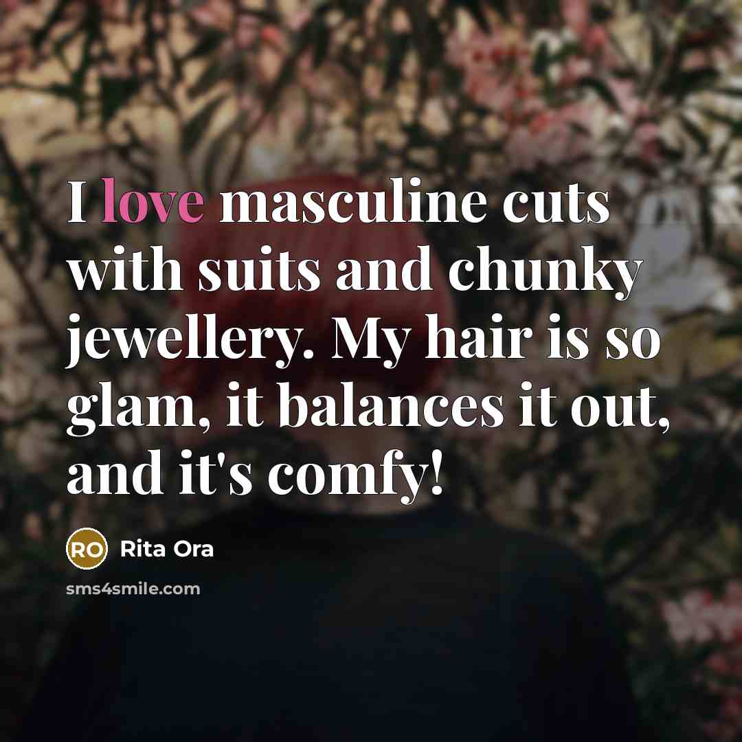 “I love masculine cuts with suits and chunky jewellery. My…” quote by Rita Ora
