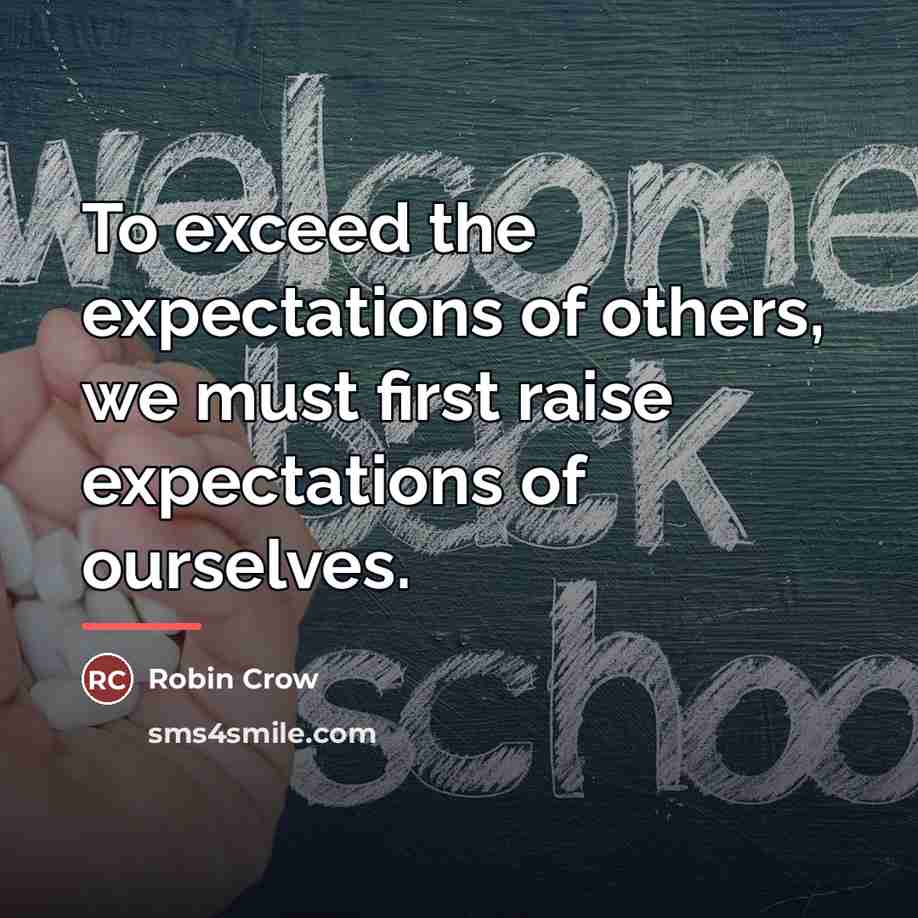 “To exceed the expectations of others, we must first raise…” quote by Robin Crow