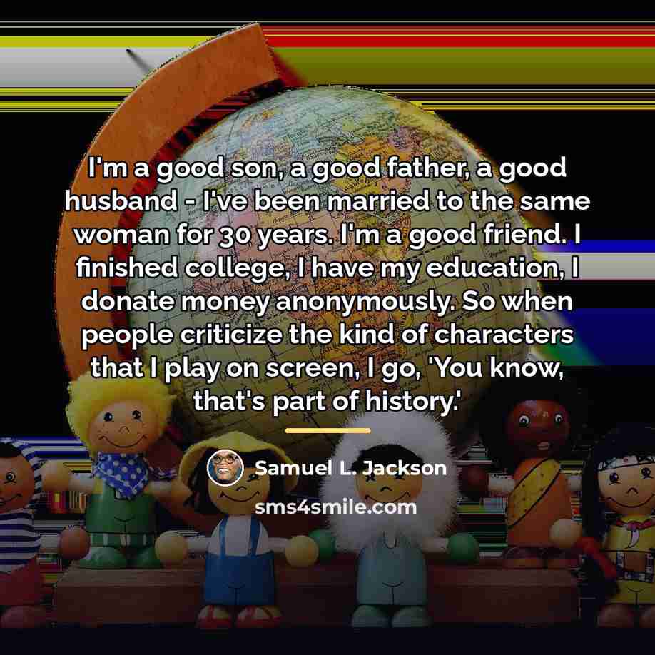 “I'm a good son, a good father, a good husband…” quote by Samuel L. Jackson