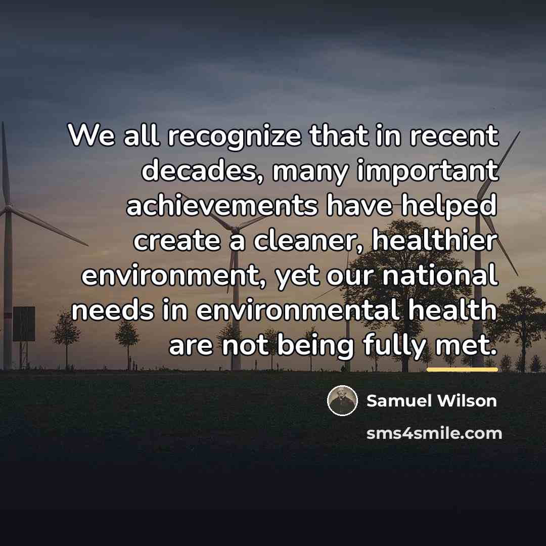 “We all recognize that in recent decades, many important achievements…” quote by Samuel Wilson