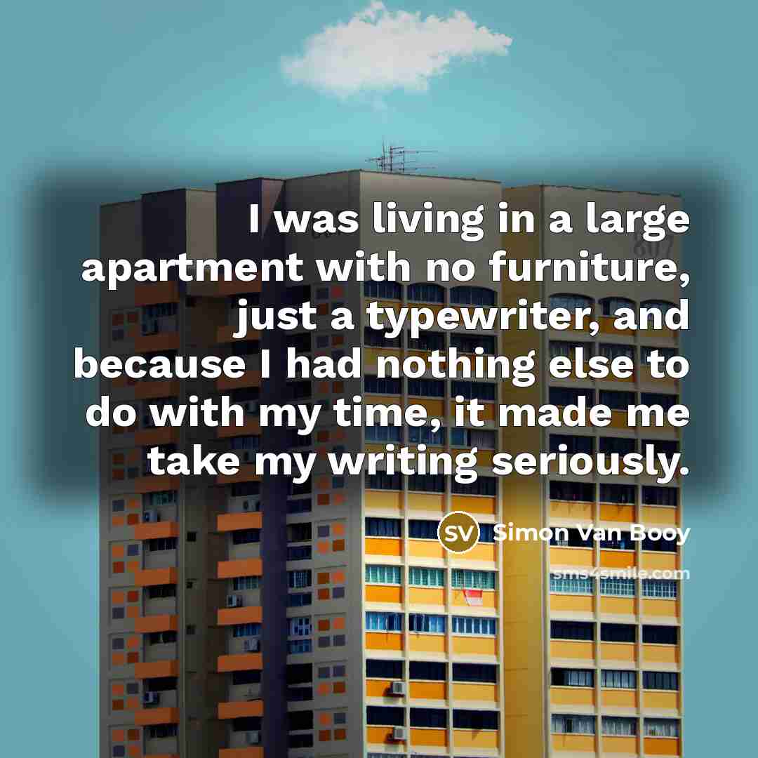 “I was living in a large apartment with no furniture,…” quote by Simon Van Booy
