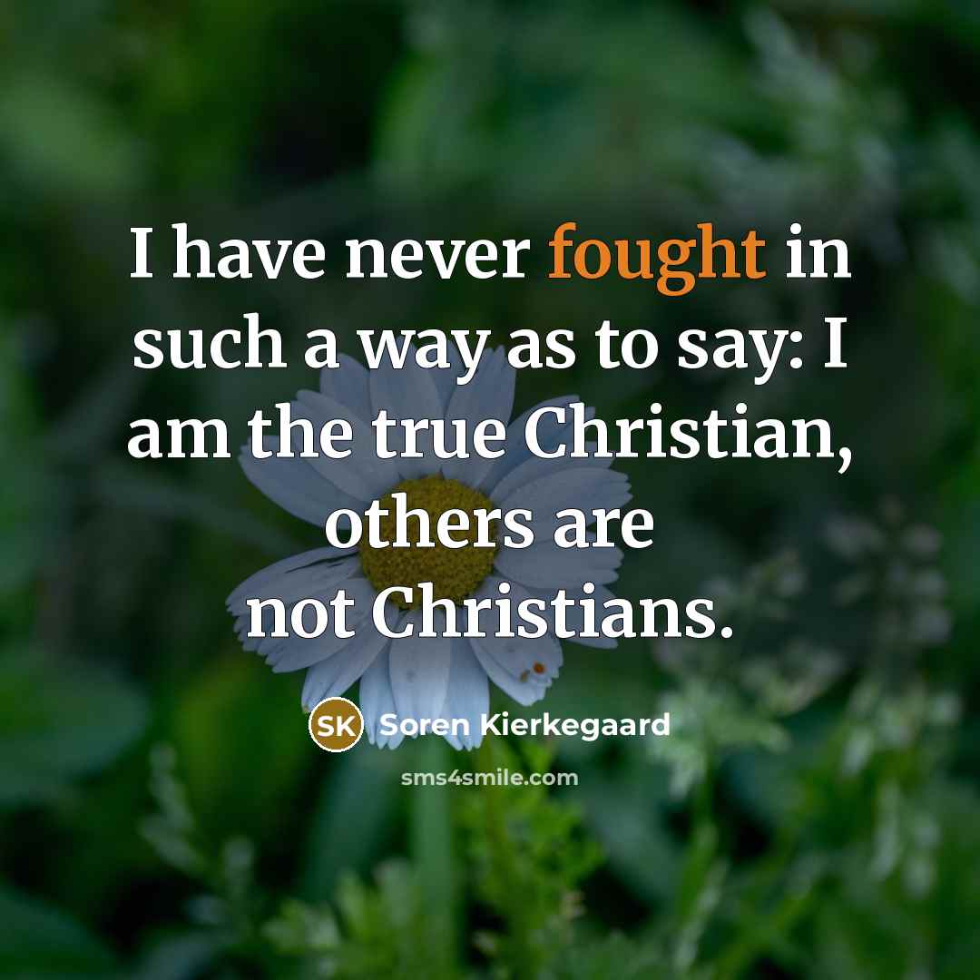 “I have never fought in such a way as to…” quote by Soren Kierkegaard
