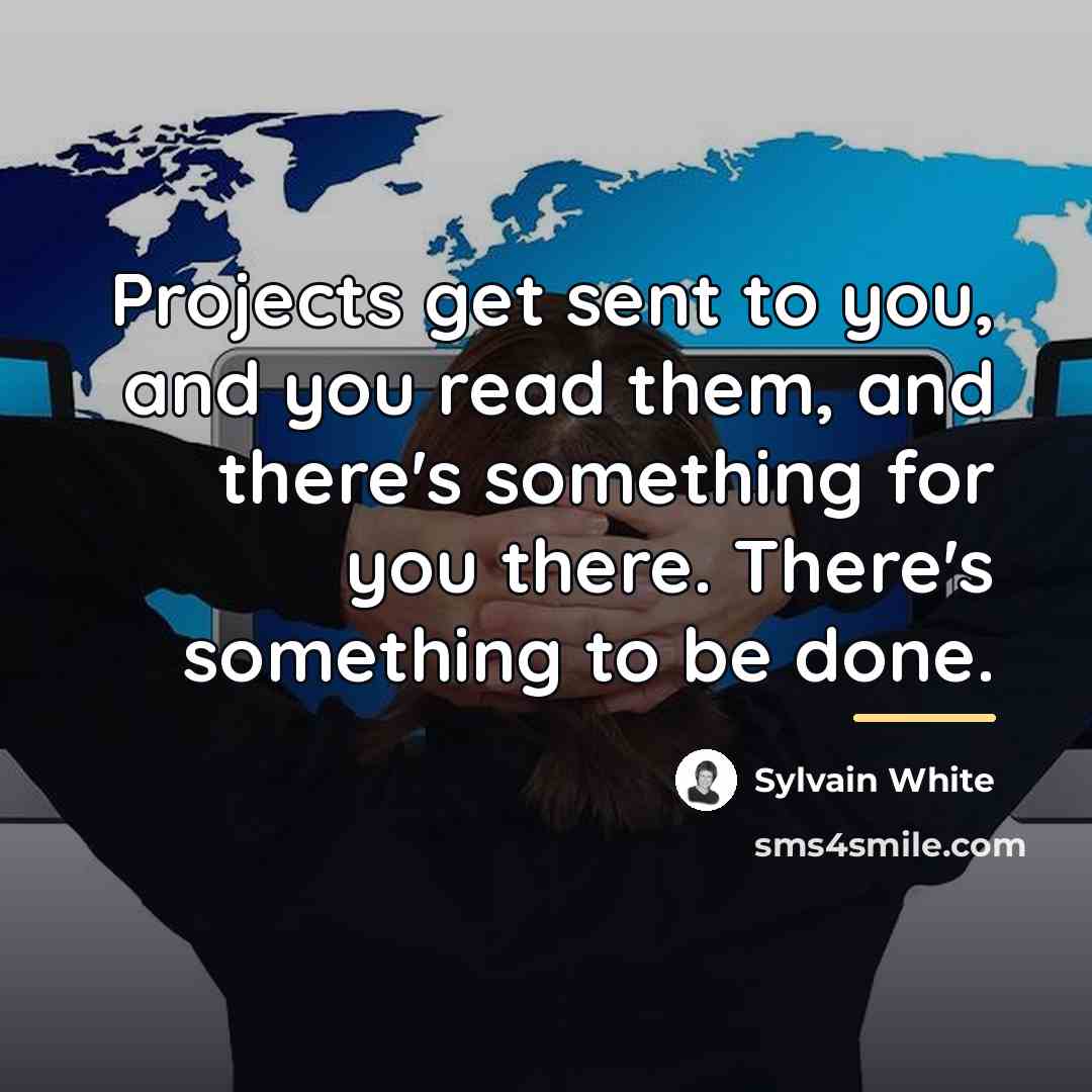 “Projects get sent to you, and you read them, and…” quote by Sylvain White