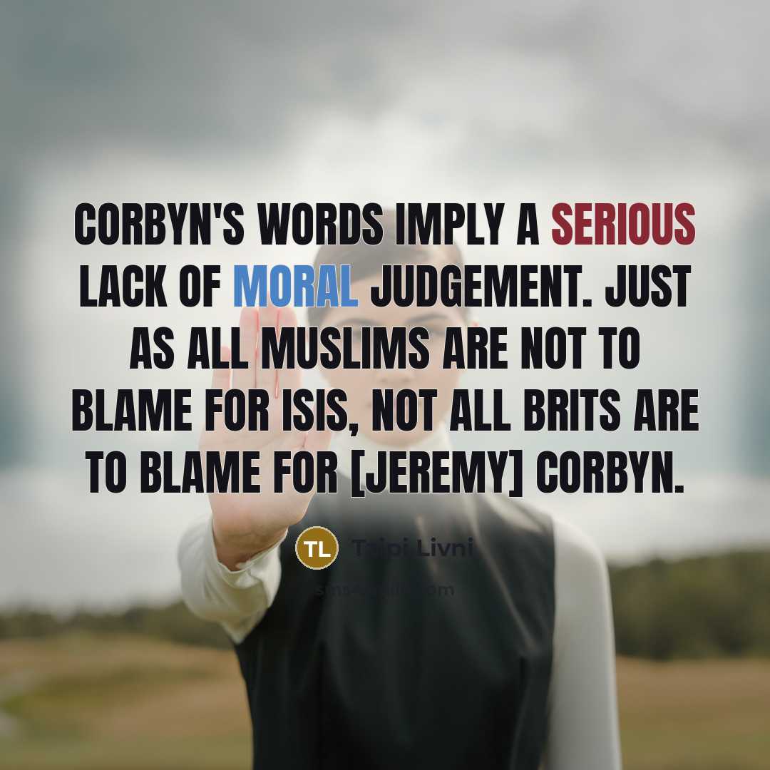 “Corbyn's words imply a serious lack of moral judgement. Just…” quote by Tzipi Livni