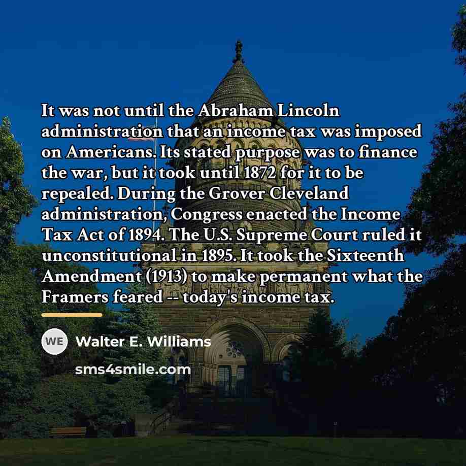 “It was not until the Abraham Lincoln administration that an…” quote by Walter E. Williams