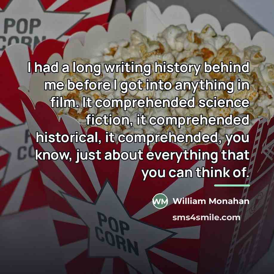 “I had a long writing history behind me before I…” quote by William Monahan