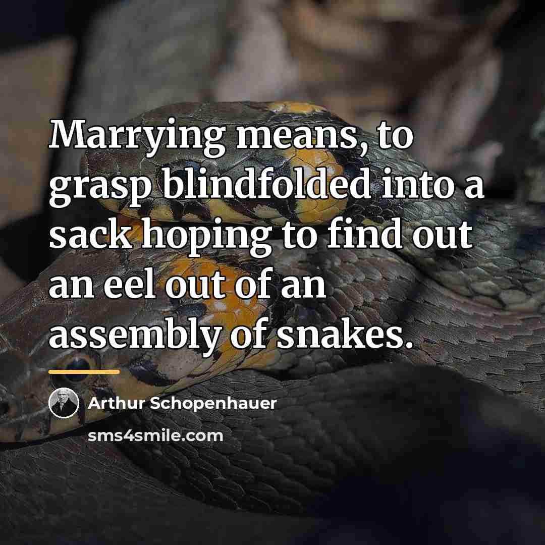 “Marrying means, to grasp blindfolded into a sack hoping to…” quote by Arthur Schopenhauer