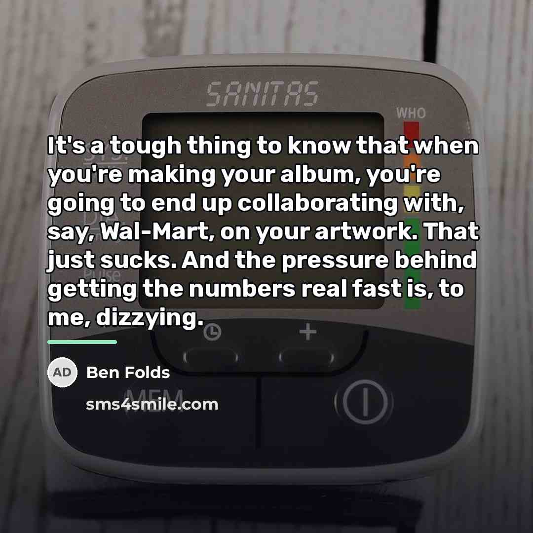“It's a tough thing to know that when you're making…” quote by Ben Folds