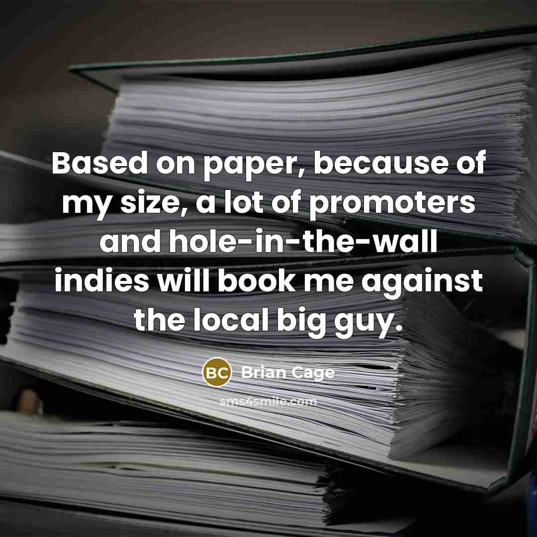“Based on paper, because of my size, a lot of…” quote by Brian Cage
