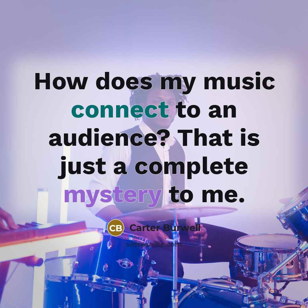 “How does my music connect to an audience? That is…” quote by Carter Burwell