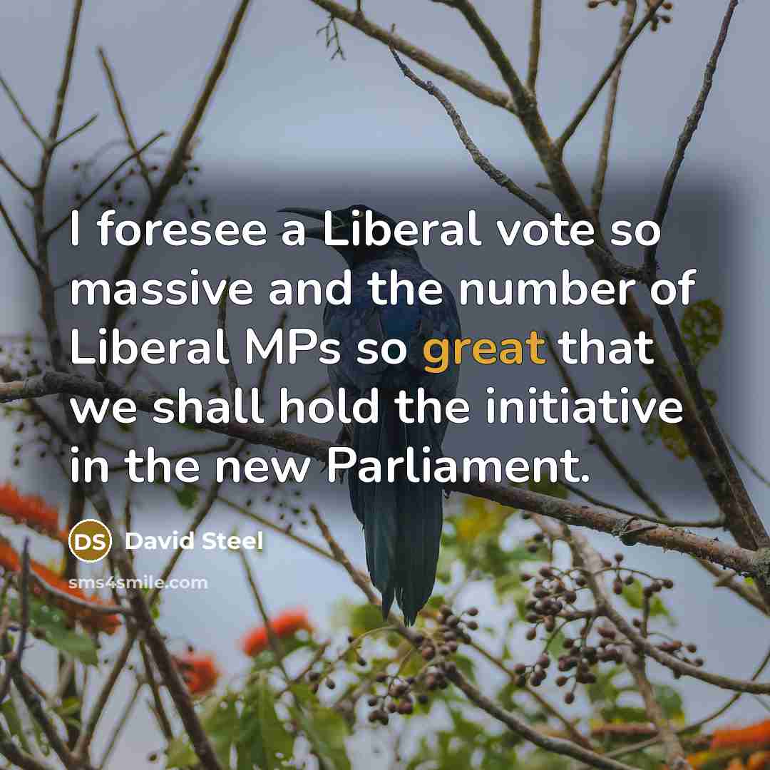 “I foresee a Liberal vote so massive and the number…” quote by David Steel