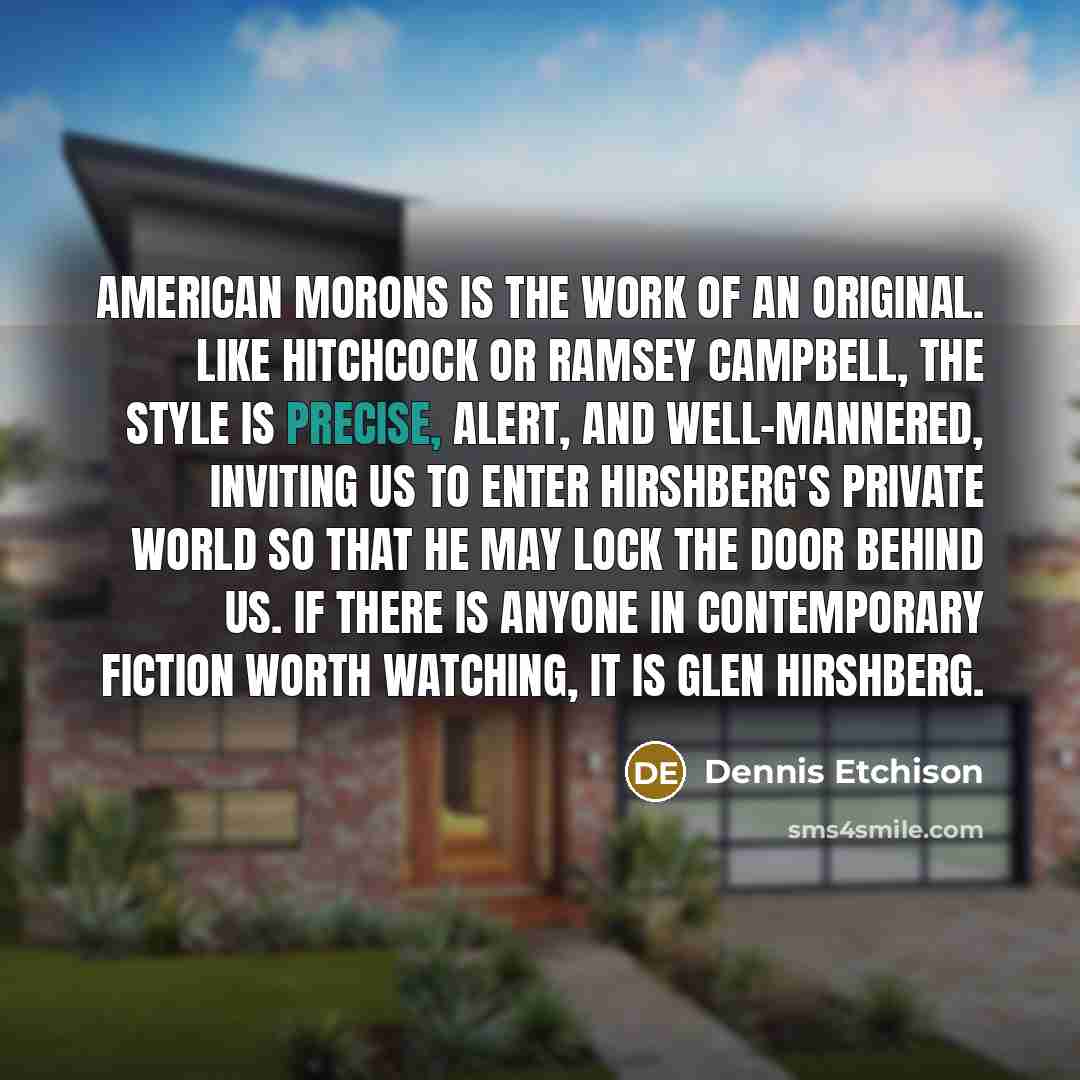 “American Morons is the work of an original. Like Hitchcock…” quote by Dennis Etchison