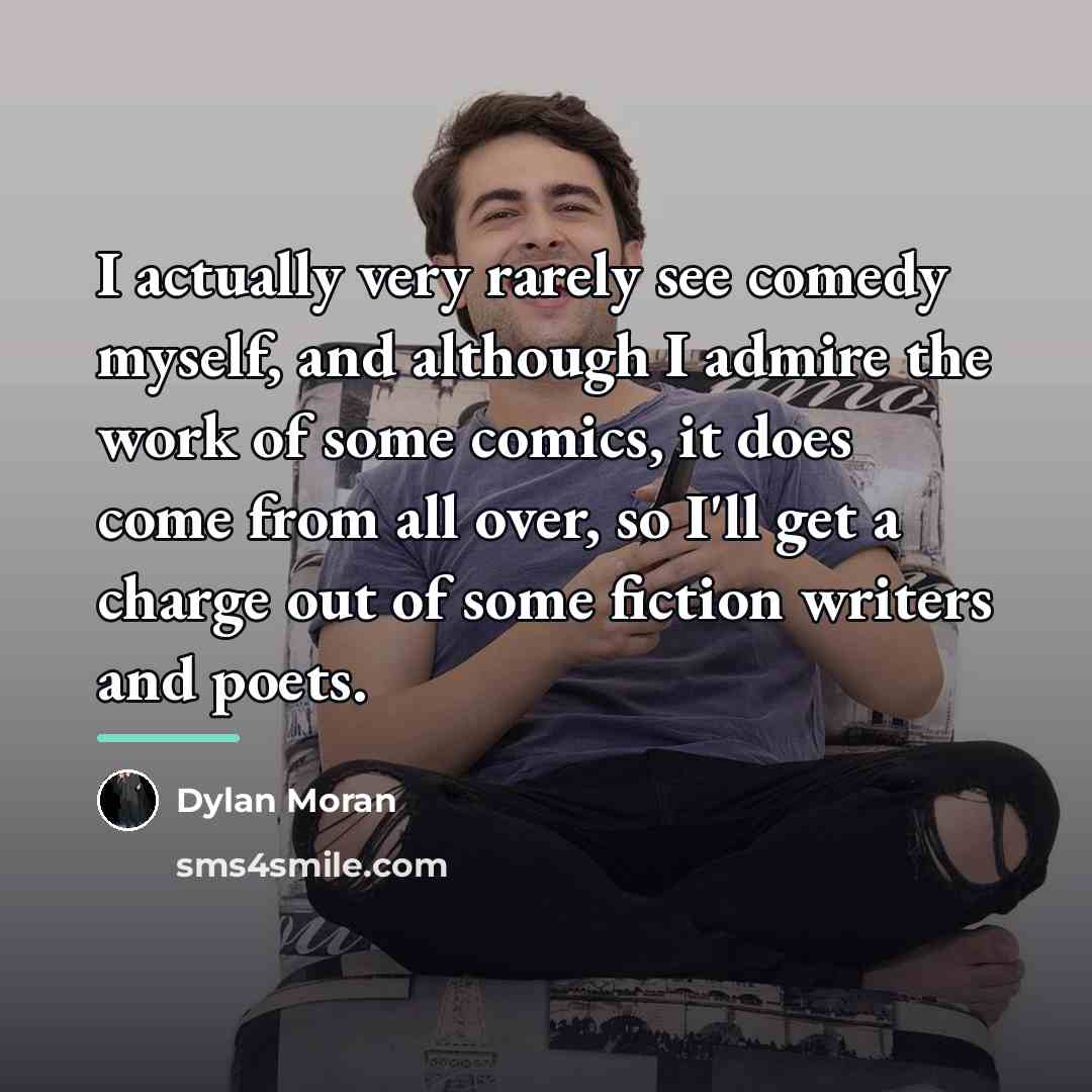 “I actually very rarely see comedy myself, and although I…” quote by Dylan Moran