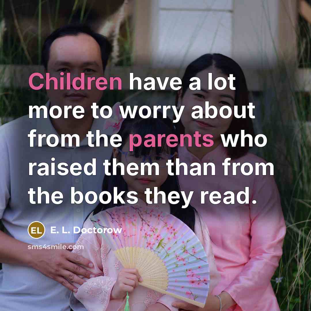 “Children have a lot more to worry about from the…” quote by E. L. Doctorow