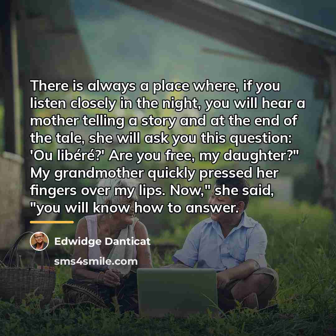 “There is always a place where, if you listen closely…” quote by Edwidge Danticat