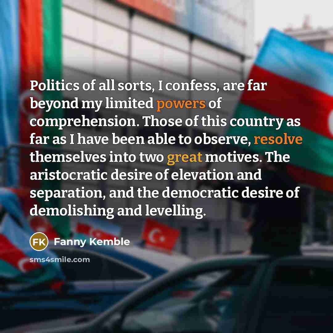 “Politics of all sorts, I confess, are far beyond my…” quote by Fanny Kemble