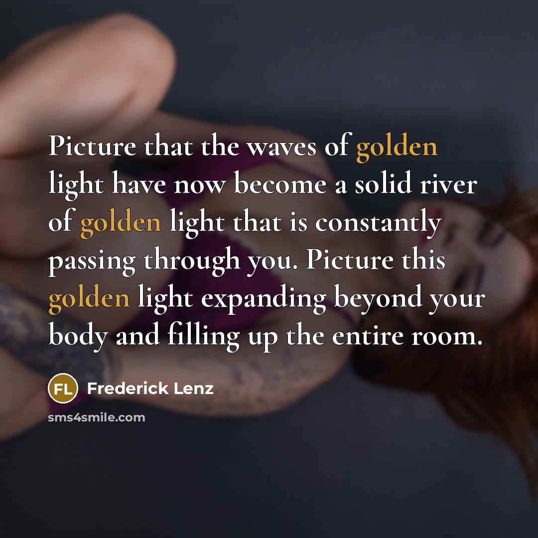 “Picture that the waves of golden light have now become…” quote by Frederick Lenz