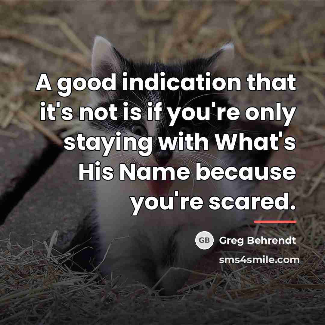 “A good indication that it's not is if you're only…” quote by Greg Behrendt