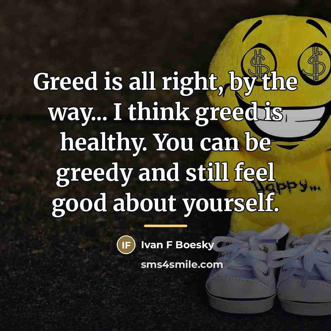 “Greed is all right, by the way... I think greed…” quote by Ivan F Boesky