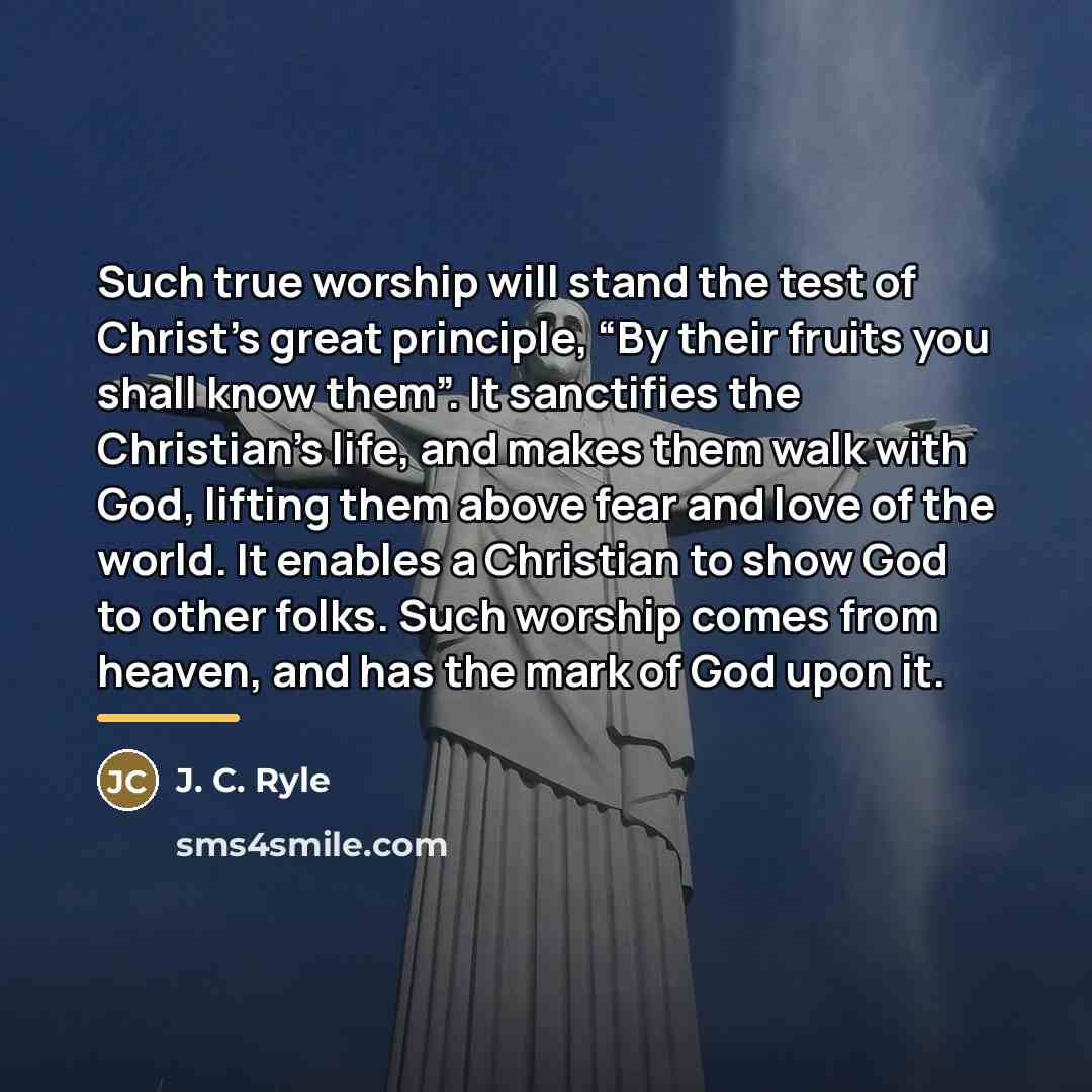 “Such true worship will stand the test of Christ's great…” quote by J. C. Ryle