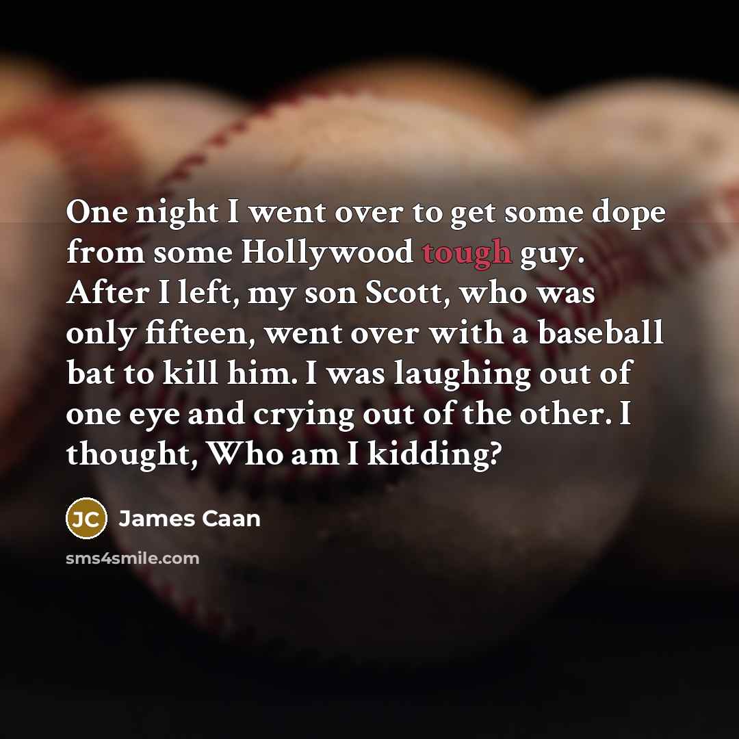 “One night I went over to get some dope from…” quote by James Caan