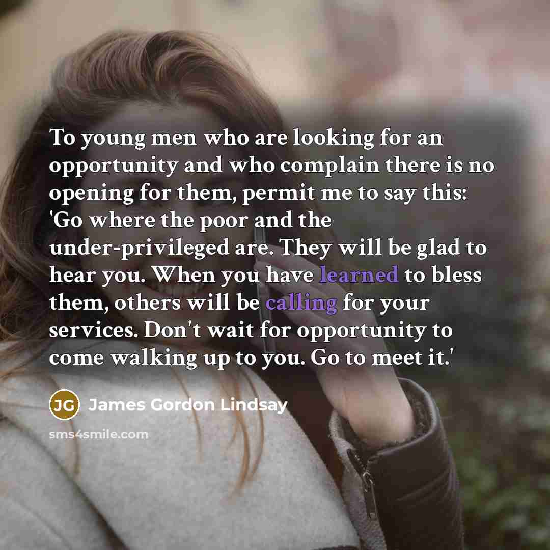 “To young men who are looking for an opportunity and…” quote by James Gordon Lindsay
