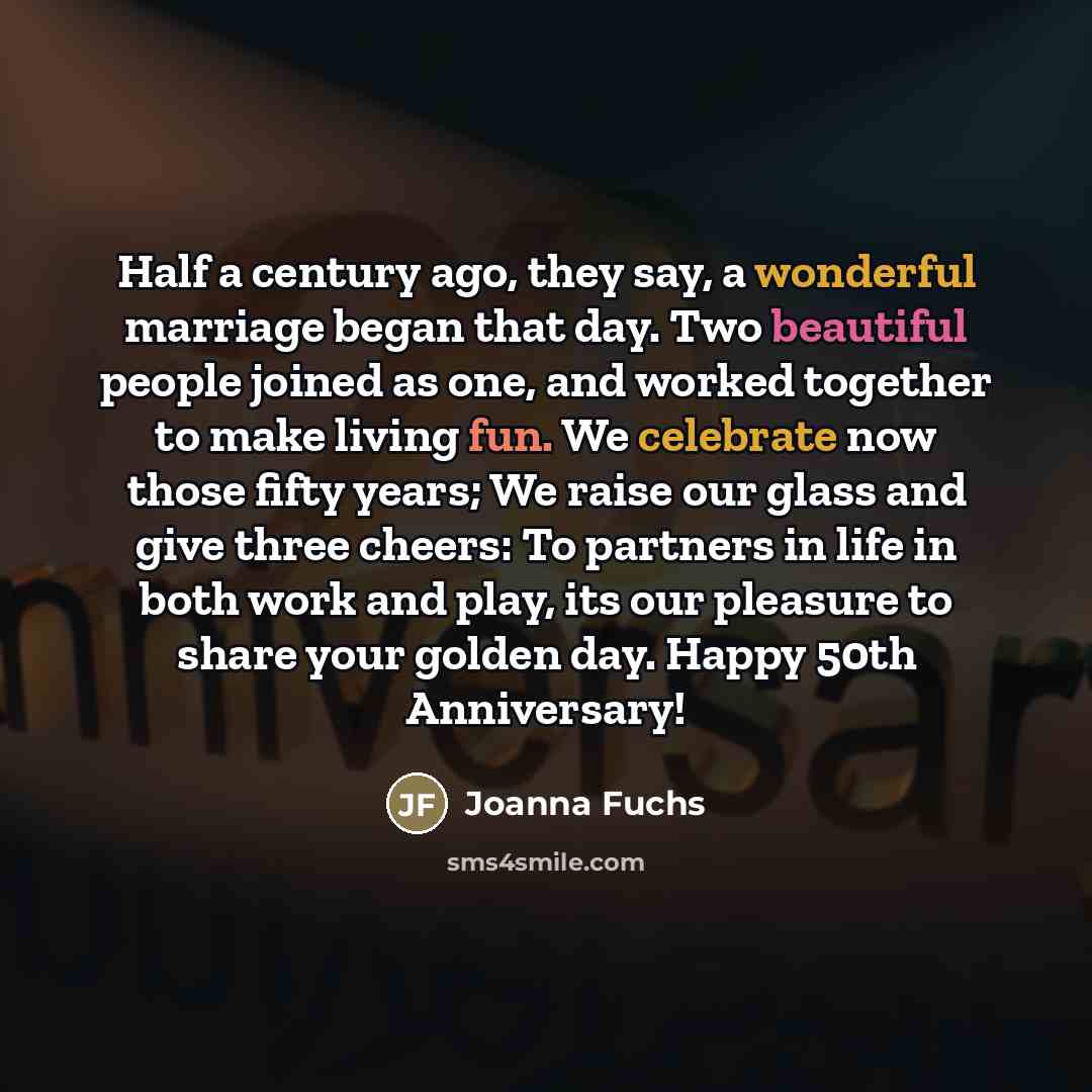 “Half a century ago, they say, a wonderful marriage began…” quote by Joanna Fuchs