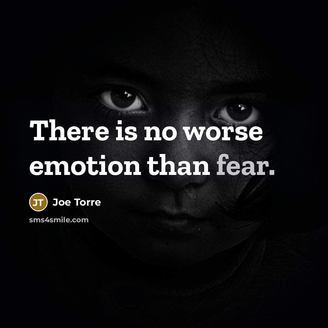 “There is no worse emotion than fear.…” quote by Joe Torre