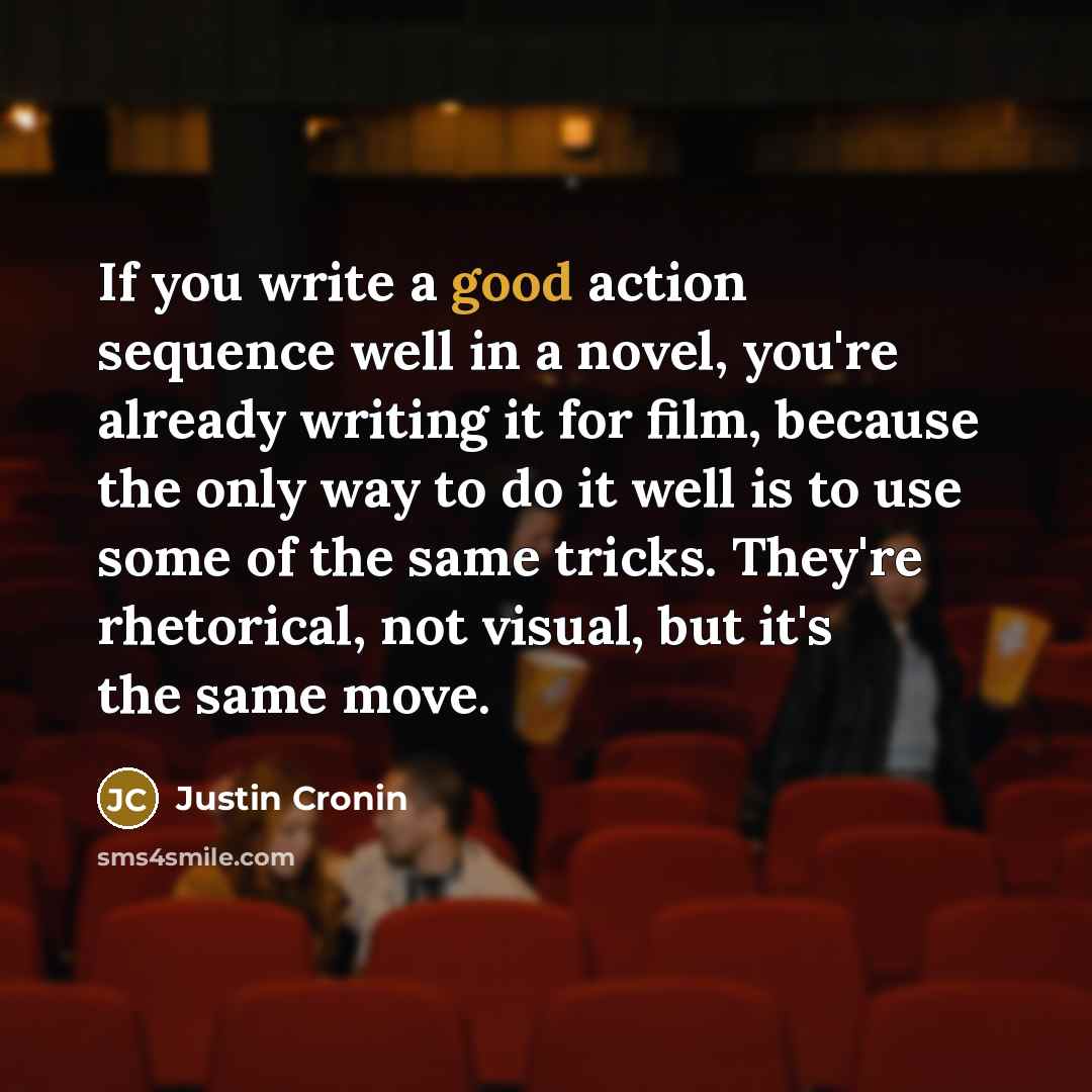 “If you write a good action sequence well in a…” quote by Justin Cronin