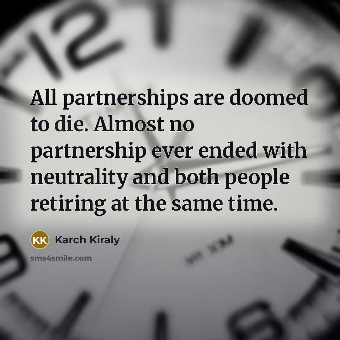 “All partnerships are doomed to die. Almost no partnership ever…” quote by Karch Kiraly