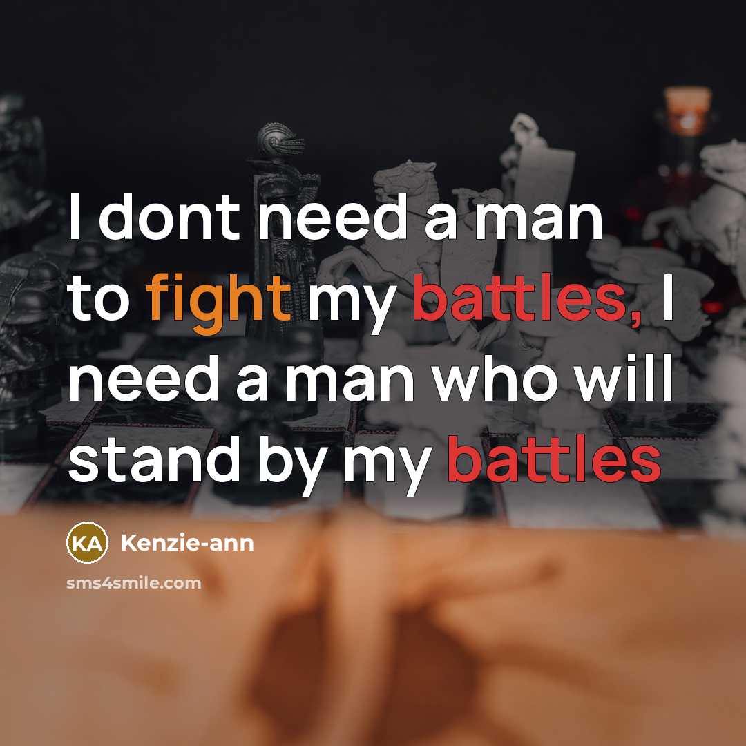 “I dont need a man to fight my battles, I…” quote by Kenzie-ann