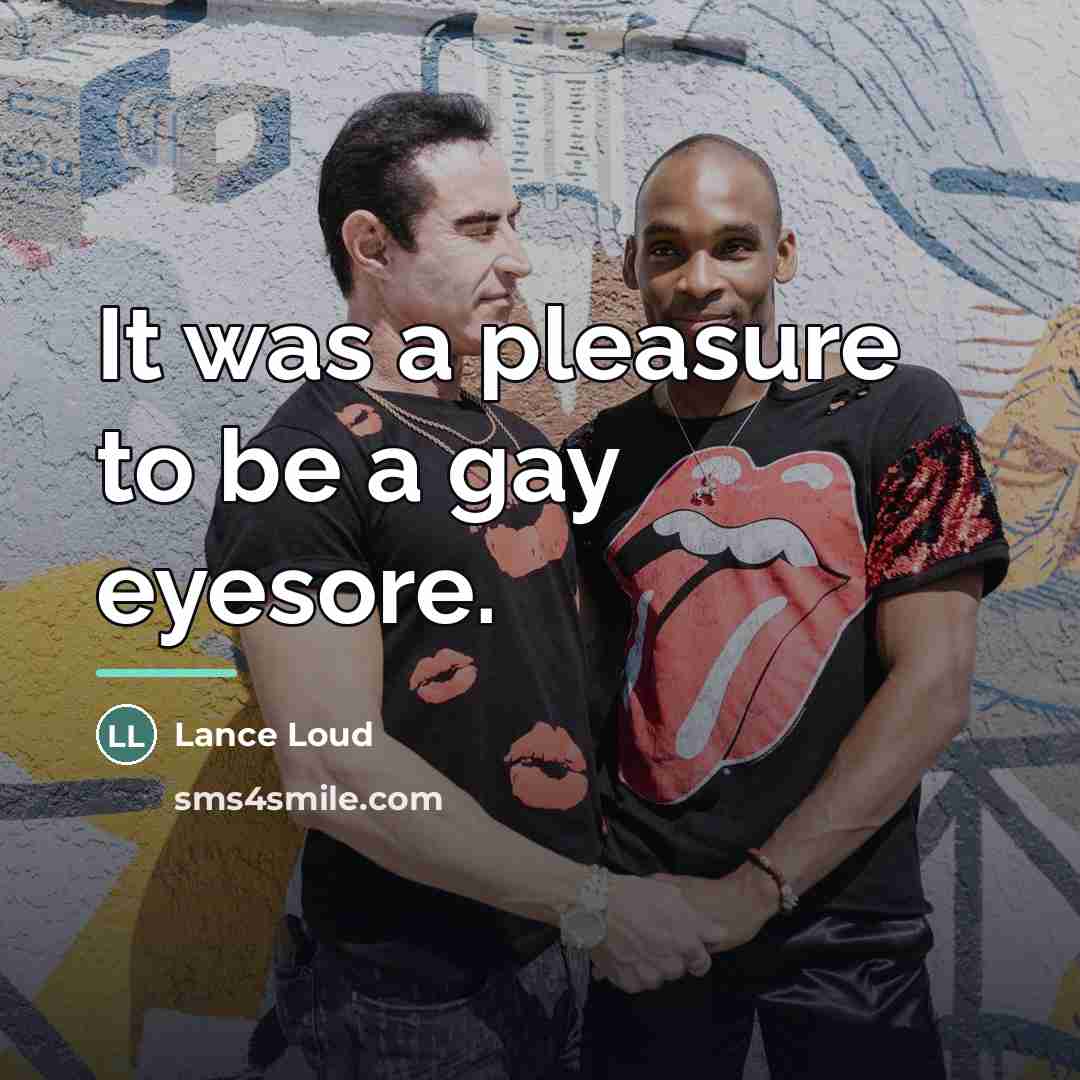 “It was a pleasure to be a gay eyesore.…” quote by Lance Loud