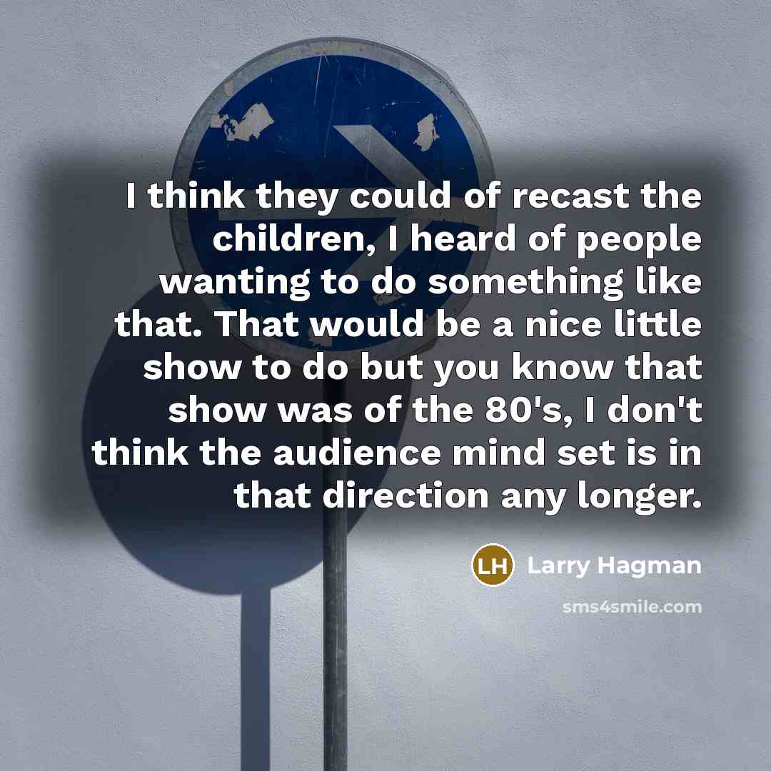 “I think they could of recast the children, I heard…” quote by Larry Hagman