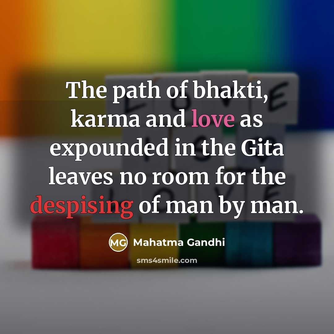 “The path of bhakti, karma and love as expounded in…” quote by Mahatma Gandhi