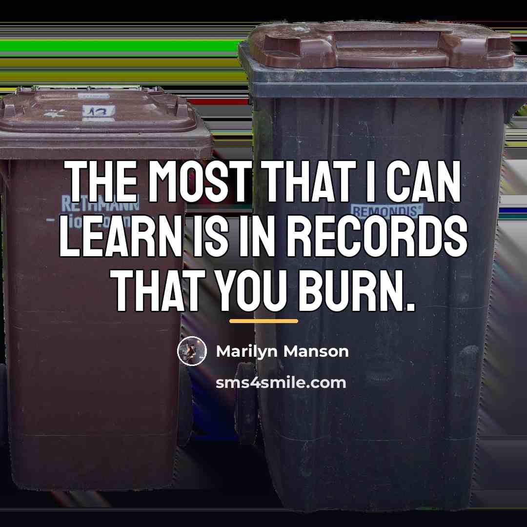 “The most that I can learn is in records that…” quote by Marilyn Manson