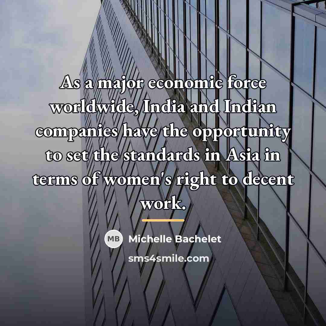 “As a major economic force worldwide, India and Indian companies…” quote by Michelle Bachelet