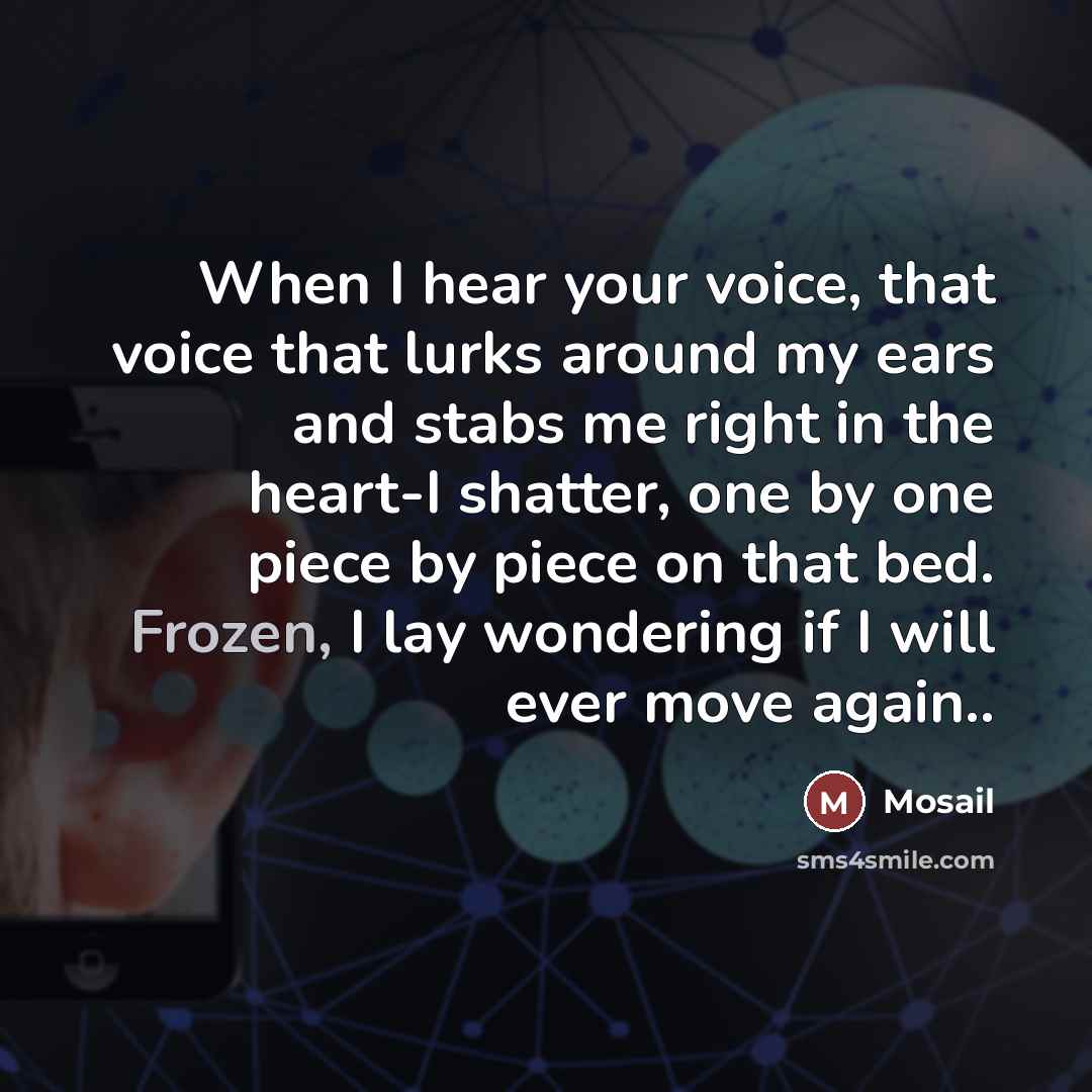 “When I hear your voice, that voice that lurks around…” quote by Mosail
