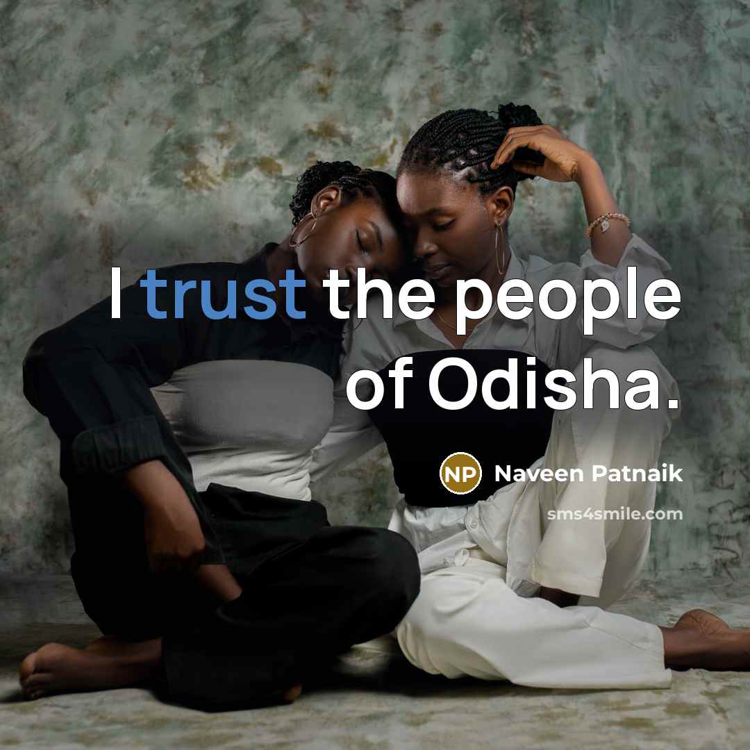 “I trust the people of Odisha.…” quote by Naveen Patnaik