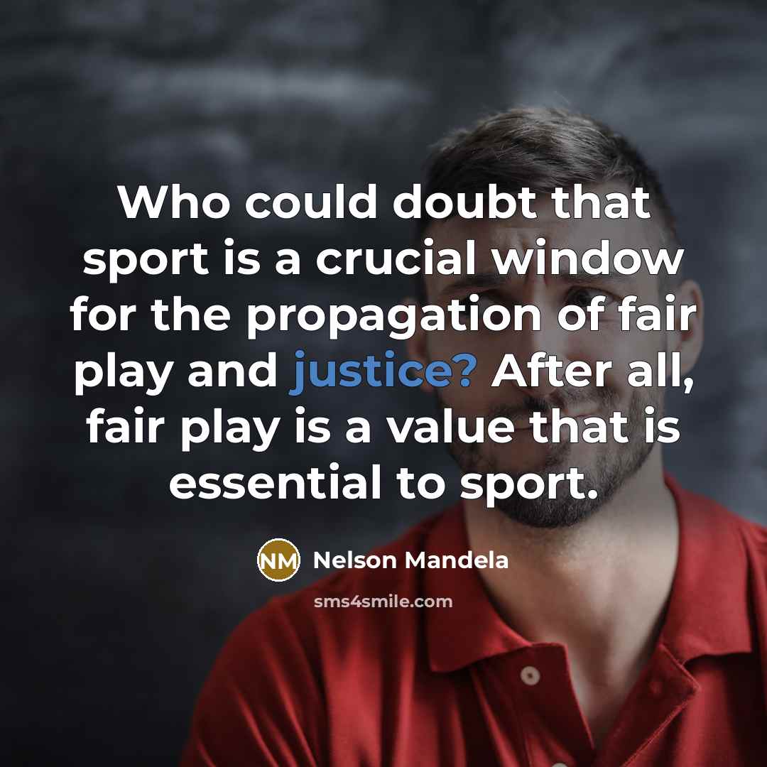 “Who could doubt that sport is a crucial window for…” quote by Nelson Mandela