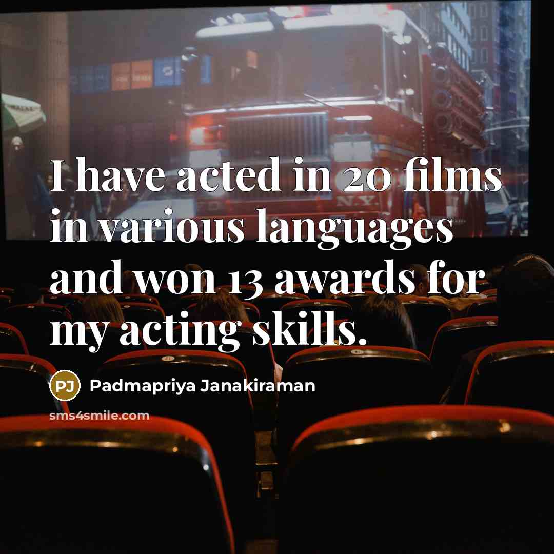 “I have acted in 20 films in various languages and…” quote by Padmapriya Janakiraman