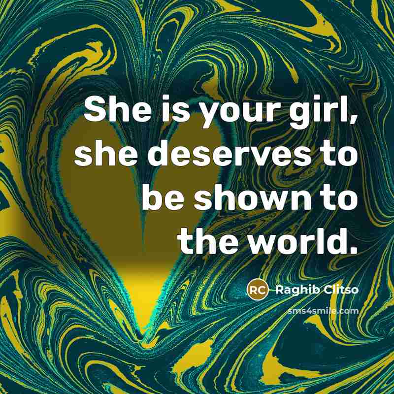 “She is your girl, she deserves to be shown to…” quote by Raghib Clitso