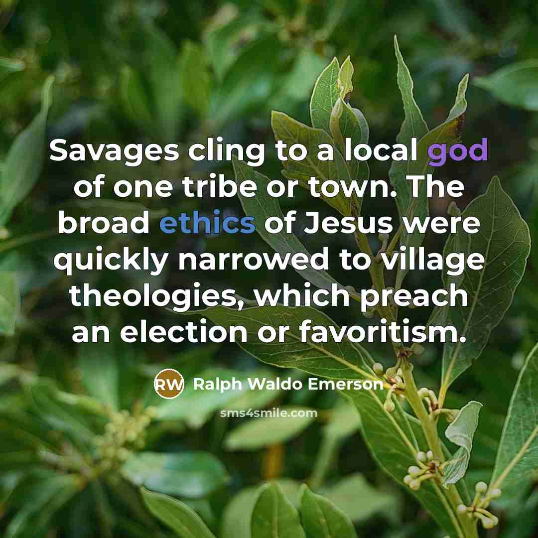 “Savages cling to a local god of one tribe or…” quote by Ralph Waldo Emerson
