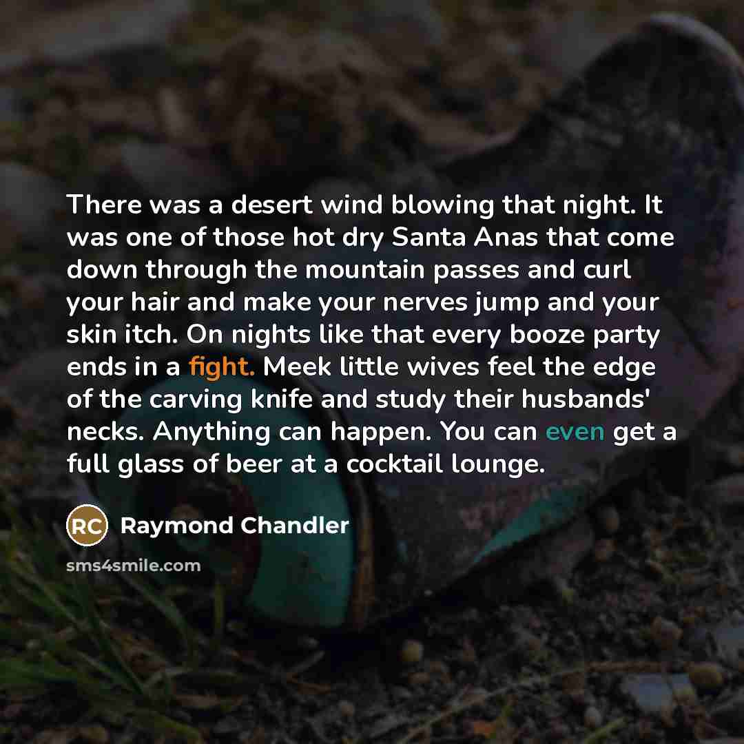 “There was a desert wind blowing that night. It was…” quote by Raymond Chandler