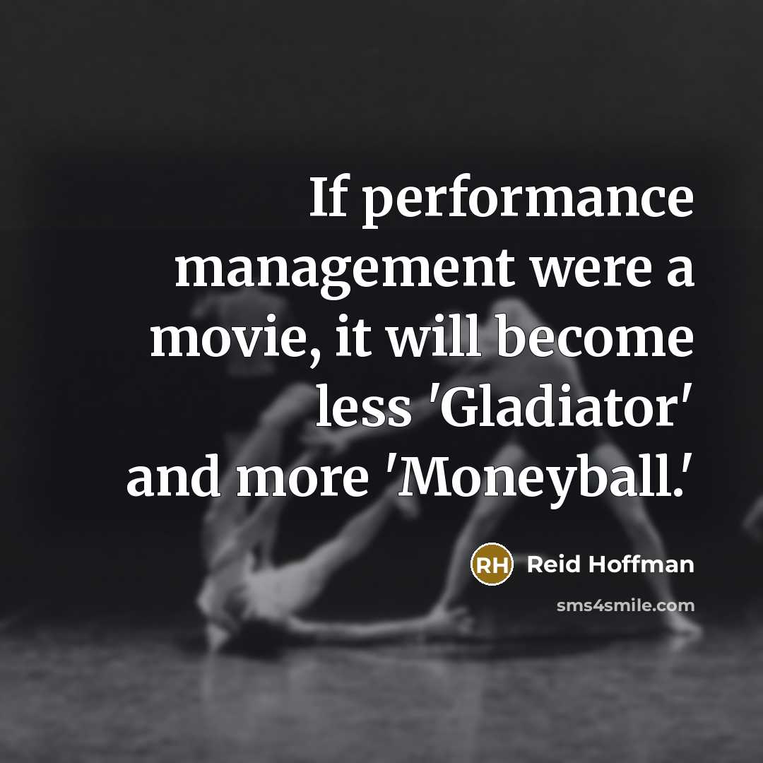 “If performance management were a movie, it will become less…” quote by Reid Hoffman