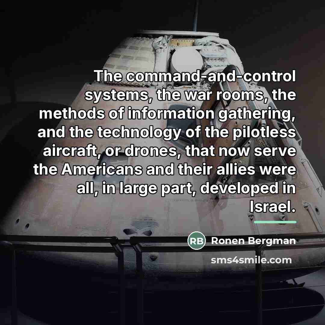 “The command-and-control systems, the war rooms, the methods of information…” quote by Ronen Bergman