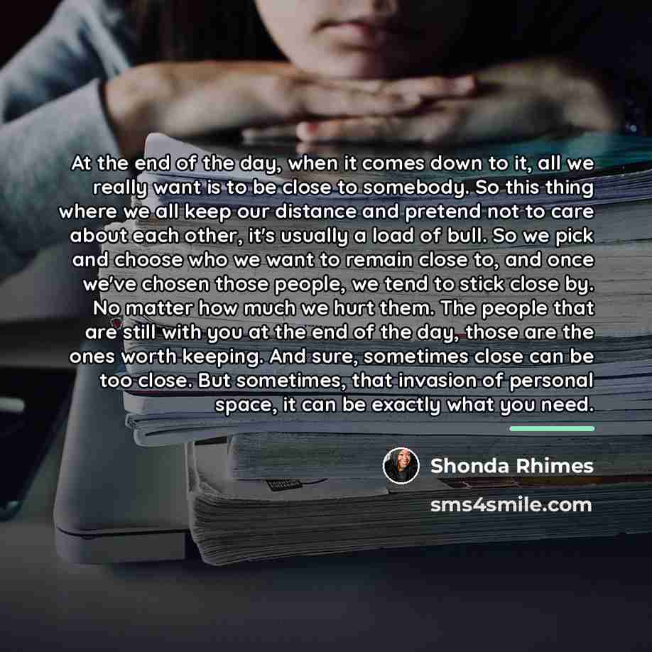 “At the end of the day, when it comes down…” quote by Shonda Rhimes