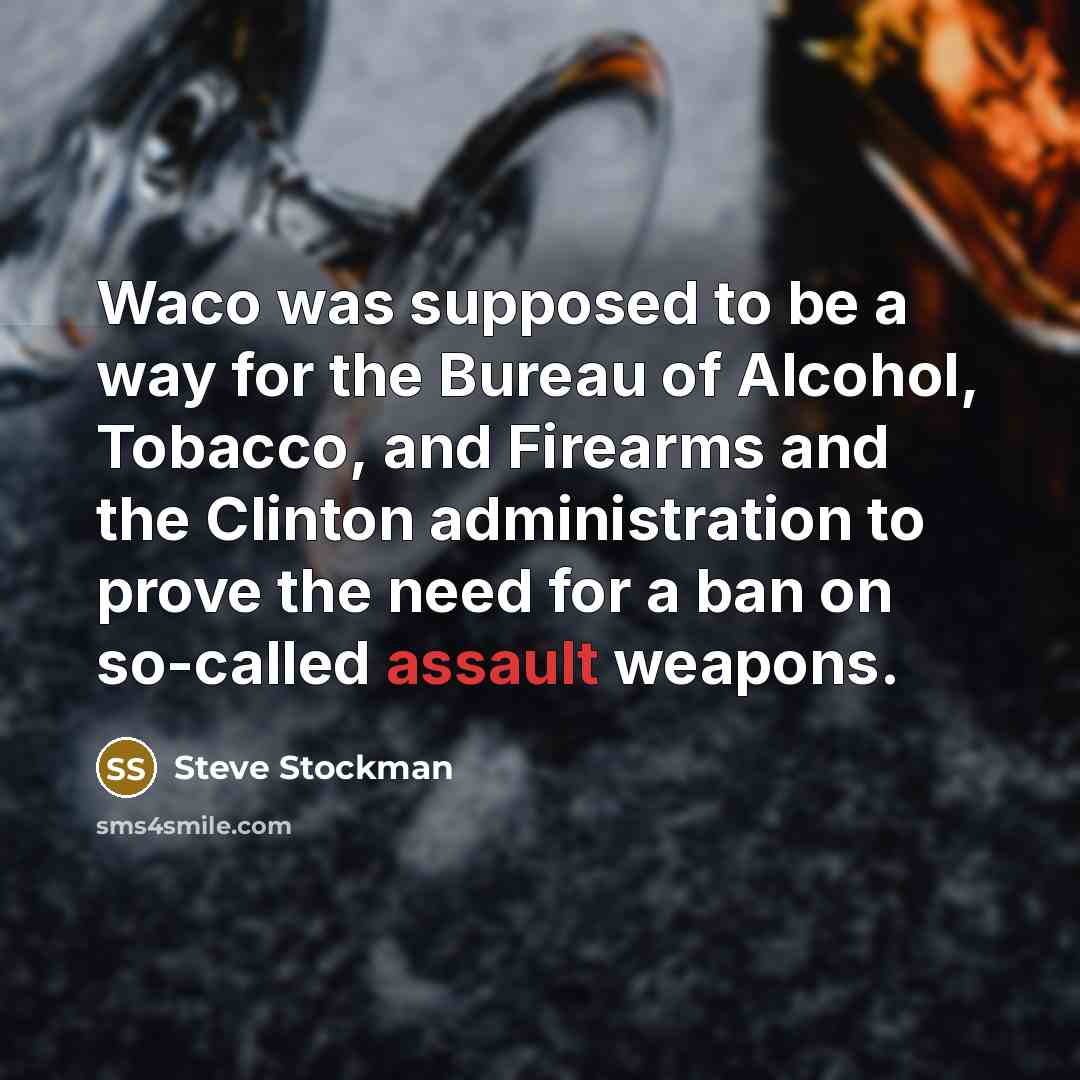 “Waco was supposed to be a way for the Bureau…” quote by Steve Stockman