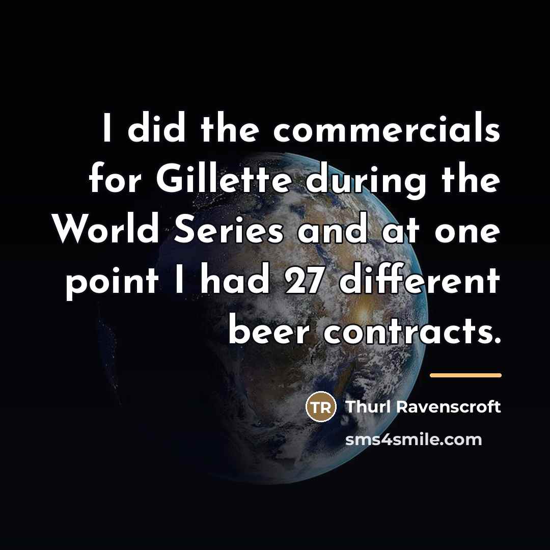 “I did the commercials for Gillette during the World Series…” quote by Thurl Ravenscroft