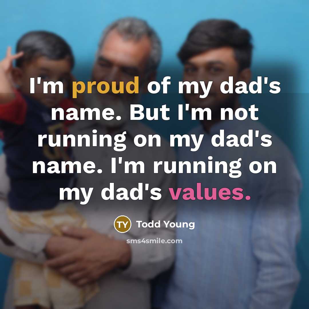 “I'm proud of my dad's name. But I'm not running…” quote by Todd Young