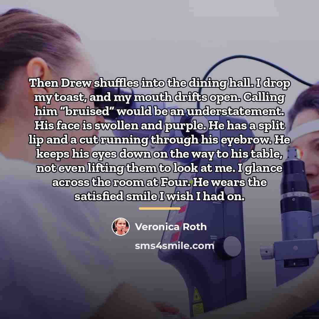 “Then Drew shuffles into the dining hall. I drop my…” quote by Veronica Roth